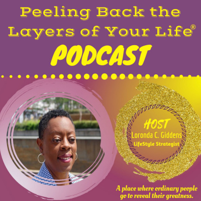 Peeling Back The Layers Of Your Life®