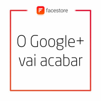 Google+ vai acabar BR