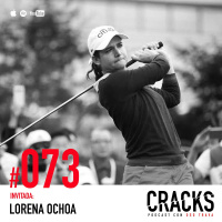 #073. Lorena Ochoa - Enfoque, Mentalidad y Cómo ser la Mejor del Mundo