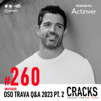 #260. QA con Oso Pt. 2 - Subir el Iztaccíhuatl, usar el Miedo a tu Favor, Innovar en Nuevos Mercados y 3 Formas de Escuchar