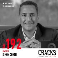 #192. Simón Cohen - Ambición vs. Gratitud, Empresas con Propósito y Lecciones del Empresario más Feliz del Mundo