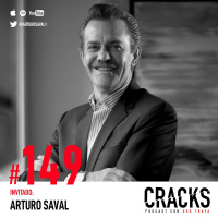 #149. Arturo Saval - Private Equity, Primeras Impresiones y por qué una Buena Actitud puede con Todo