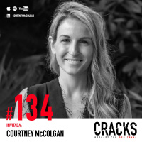 #134. Courtney McColgan - Confianza Personal y Perseguir Oportunidades Gigantes