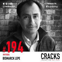 #194. Bismarck Lepe - Los Primeros Años de Google, ser Bi-Nacional y Construir el Silicon Valley Mexicano