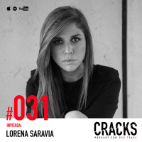 #031. Lorena Saravia - Cómo Sobrevivir las Presiones del Emprendimiento
