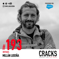 #193. Millán Ludeña - Metas que Asustan, Aventuras Extremas y Cómo Prepararte para lo Peor
