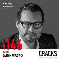#146. Gastón Pavlovich - Responder a Amenazas, Tomar Riesgos Calculados y Ser un Outsider