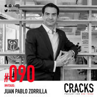 #090. Juan Pablo Zorrilla - Cómo Crear tu Propia Suerte