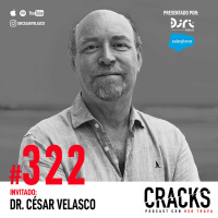 #322. Dr. Cesar Velasco - Tener Mejor Sexo, Infidelidad, Amor Moderno y Salud Mental