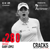 #280. Gaby López - Mejora Continua, Tu Diálogo Interno, Pensarte como Profesional y Ganarle a tus Miedos