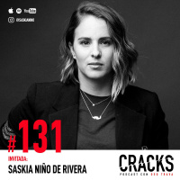 #131. Saskia Niño de Rivera - La Mente de un Criminal y Cómo Encontrarte a ti Misma