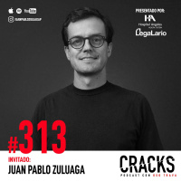 #313. Juan Pablo Zuluaga - Levantarte del Piso, Educación Financiera y Hábitos Mentales para Lograr lo Imposible