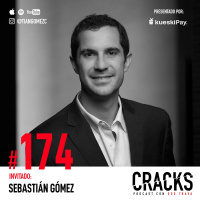 #174. Sebastián Gómez - Qué Hacer cuando Parece que el Mundo se va a Acabar