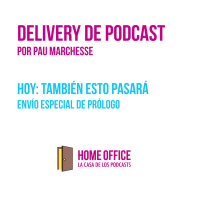 Delivery de Podcast, hoy: También esto pasará, de Milena Busquets