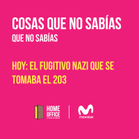 Cosas que no Sabías... Que no Sabías: El fugitivo nazi que se tomaba el 203