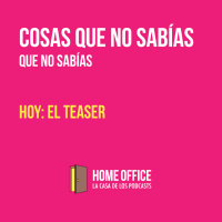 Cosas que no Sabías... Que no Sabías: El Teaser