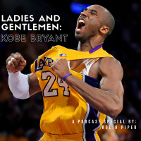 Ep. 10: LADIES AND GENTLEMEN: KOBE BRYANT 