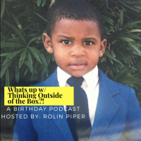 Ep.5: What’s Up w/ Thinking Outside the Box?!