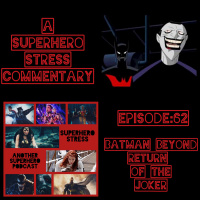Episode: 62 - Batman Beyond Return of the Joker