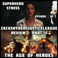 Episode: 87 - ZSJL REVIEW - PART II - THE AGE OF HEROES