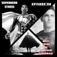 Episode: 80 - Must There Be (Another) Superman?