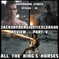 Episode: 90 - ZSJL REVIEW - PART V - ALL THE KINGS HORSES