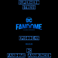 Episode: 45 - DC FANDOME ANNOUNCED