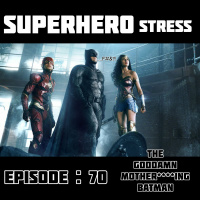 Episode: 70 - The GODDAMN MOTHER****ING BATMAN