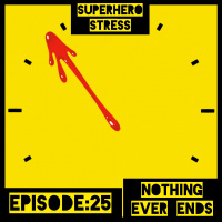 Episode: 25 - Nothing Ever Ends