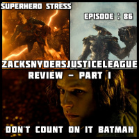 Episode: 86 - ZSJL REVIEW - PART I - DONT COUNT ON IT BATMAN