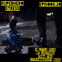 Episode 20: A Little Fear Of Lightning From This Extraordinary Being