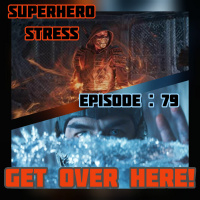 Episode: 79 - GET OVER HERE!