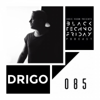 Black TECHNO Friday Podcast 085 | Drigo (Phobiq/Codex/Set About)