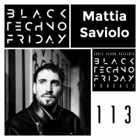Black TECHNO Friday Podcast #113 | Mattia Saviolo (Kraftek/1605)