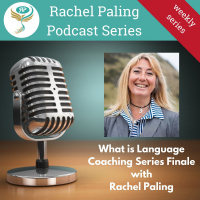 What Is Language Coaching Episode 22 - Series Finale with Rachel Paling