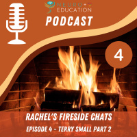 Rachels Fireside Chat with Terry Small Part 2