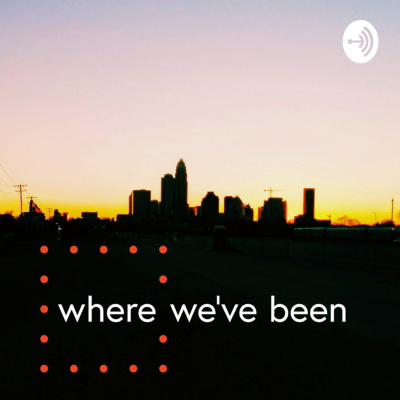 Where Weve Been