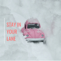 Stay In Your Lane