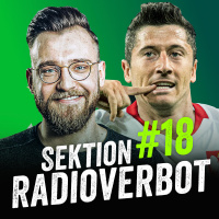 18: Sektion Radioverbot - Mit Niklas, Nico und Robert Lewandowski!