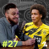 27: Das Axel Witsel Special! Was wird aus Lionel Messi?