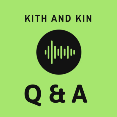 Kith And Kin Q  A