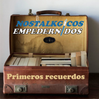 NosTALKgicos Empedernidos - Programa 01 - PRIMEROS RECUERDOS