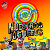 NosTALKgicos Empedernidos - Programa 10 - Nuestros juguetes