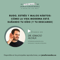 #253 - Ruido, estrés y salud del oído - Dr. Ignacio Alcalá