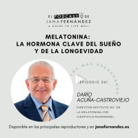 #261 - Melatonina: sueño y longevidad - Darío Acuña-Castroviejo