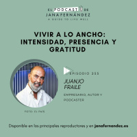 #255 - Vivir a lo ancho - Juanjo Fraile