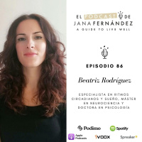 Ritmos circadianos, cronotipos y factores fisiológicos que determinan la calidad de nuestro sueño, con Beatriz Rodríguez Morilla
