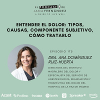 Entender el dolor, con la dra. Ana Domínguez Ruiz-Huerta