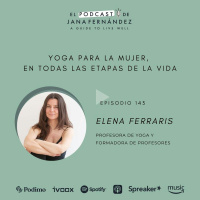 Yoga para la mujer, en todas las etapas de la vida, con Elena Ferraris