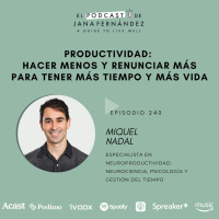 Productividad: hacer menos, renunciar más, con Miquel Nadal